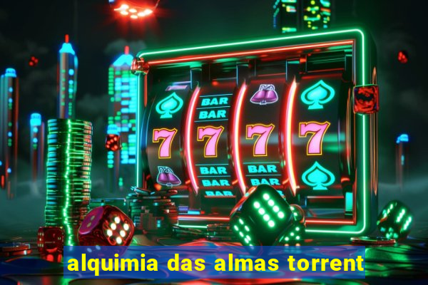 alquimia das almas torrent